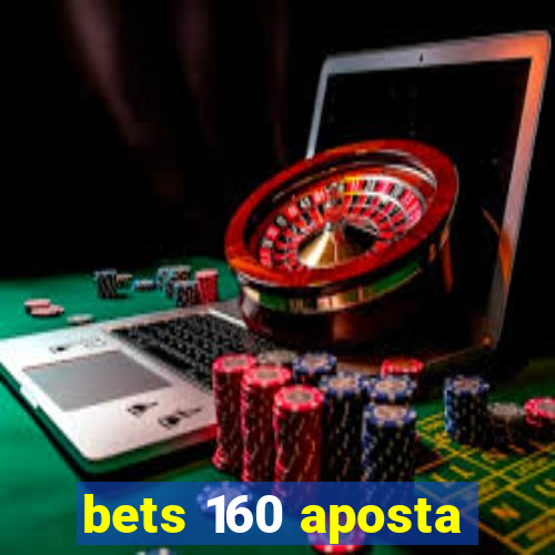 bets 160 aposta